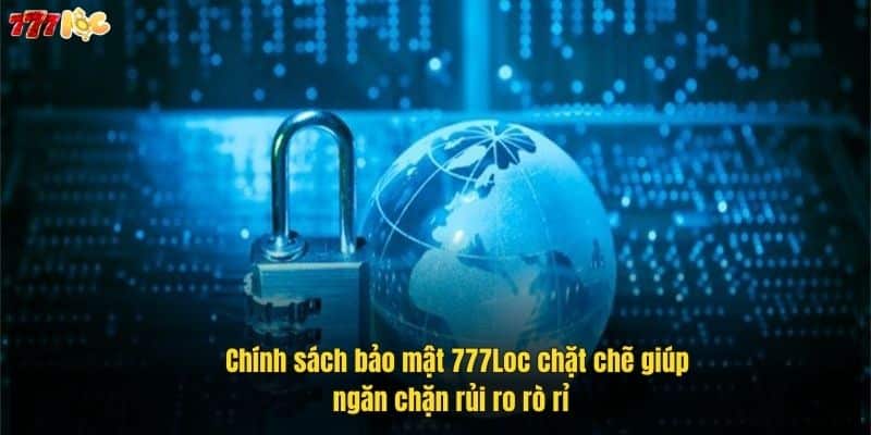 chinh-sach-bao-mat-777loc-chat-che-giup-ngan-chan-rui-ro-ro-ri- (1)