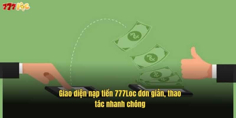 giao-dien-nap-tien-777loc-don-gian-thao-tac-nhanh-chong (1)