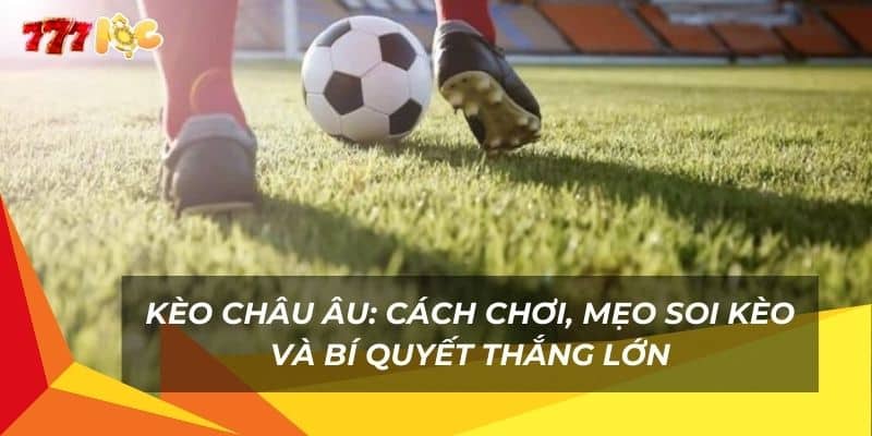 keo-chau-au-cach-choi-meo-soi-keo-va-bi-quyet-thang-lon (1)