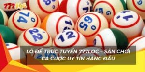 lo-de-truc-tuyen-777loc-–-san-choi-ca-cuoc-uy-tin-hang-dau